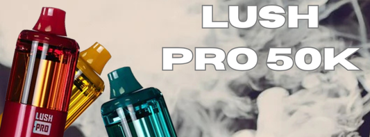 Lush Pro 50K: A Smarter Take on High-Capacity Vaping